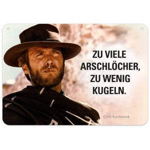 Panneau en métal avec Clint Eastwood et citation : Trop de connards, pas assez de balles.