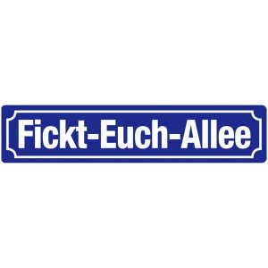 Panneau de rue en tôle bleue "Fickt Euch Allee", 10x46 cm avec gaufrage 3D.
